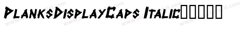 PlanksDisplayCaps Italic字体转换